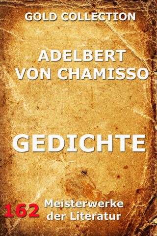 Adelbert von Chamisso: Gedichte