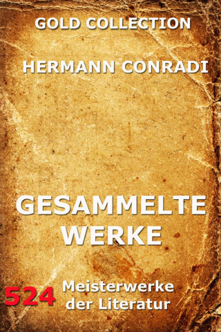 Hermann Conradi: Gesammelte Werke