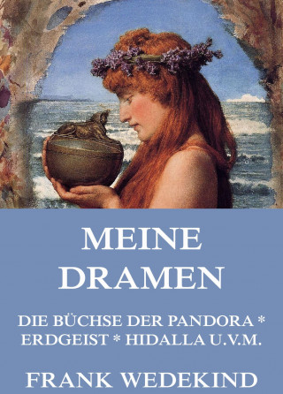 Frank Wedekind: Meine Dramen