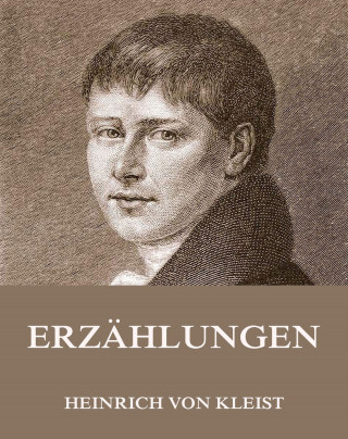 Heinrich von Kleist: Erzählungen