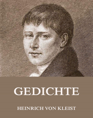 Heinrich von Kleist: Gedichte