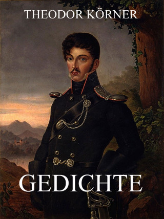 Theodor Körner: Gedichte