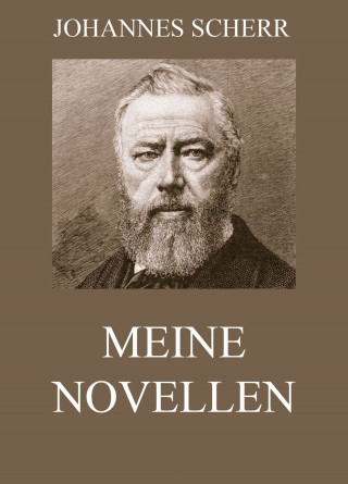 Johannes Scherr: Meine Novellen