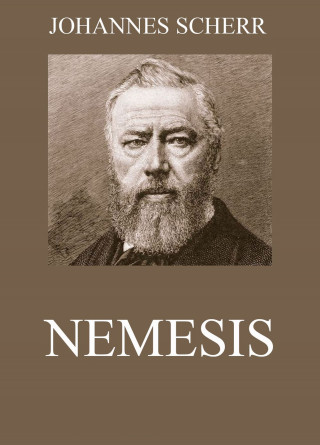 Johannes Scherr: Nemesis