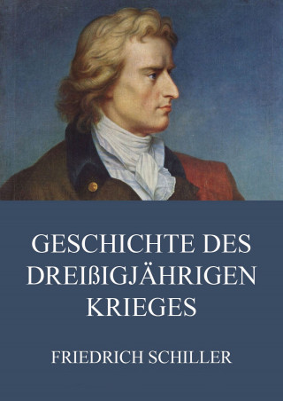 Friedrich Schiller: Geschichte des dreißigjährigen Krieges