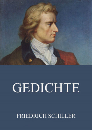 Friedrich Schiller: Gedichte