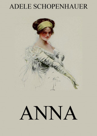 Adele Schopenhauer: Anna