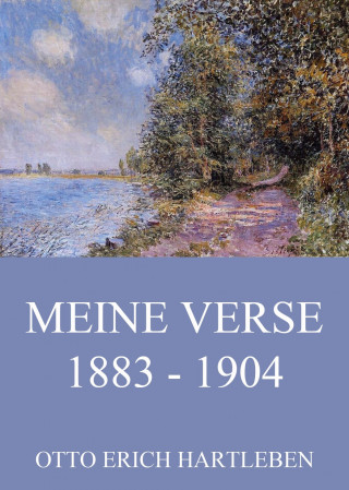 Otto Erich Hartleben: Verse 1883 - 1904