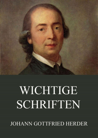 Johann Gottfried Herder: Wichtige Schriften