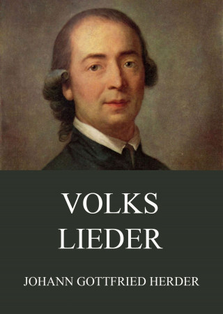 Johann Gottfried Herder: Volkslieder