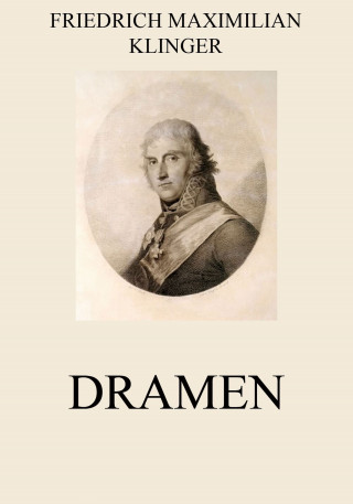 Friedrich Maximilian Klinger: Dramen