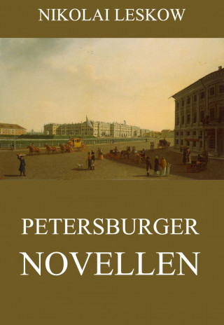 Nikolai Leskow: Petersburger Novellen