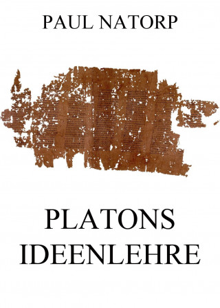 Paul Natorp: Platons Ideenlehre