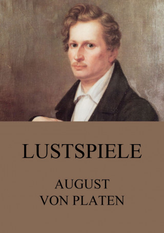 August von Platen: Lustspiele