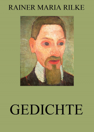 Rainer Maria Rilke: Gedichte