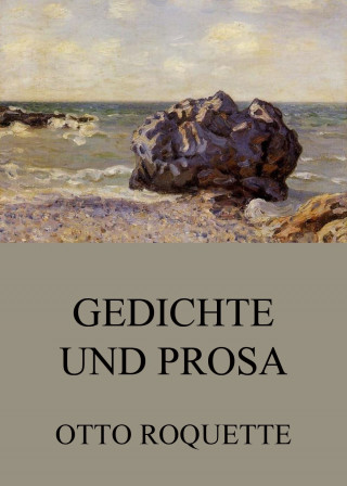 Otto Roquette: Gedichte und Prosa