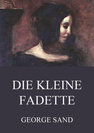 George Sand: Die kleine Fadette