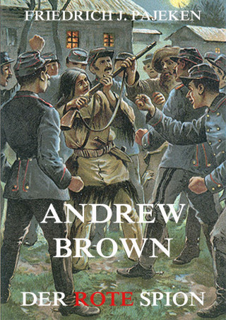 Friedrich Joachim Pajeken: Andrew Brown - Der rote Spion