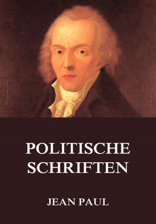 Jean Paul: Politische Schriften