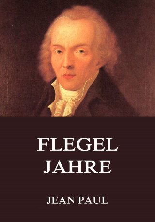 Jean Paul: Flegeljahre