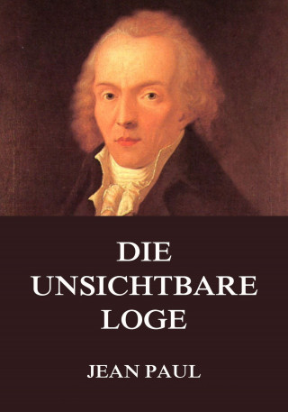 Jean Paul: Die unsichtbare Loge