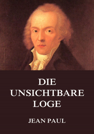 Jean Paul: Die unsichtbare Loge