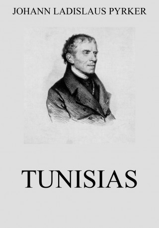 Johann Ladislaus Pyrker: Tunisias