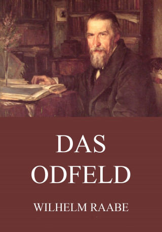 Wilhelm Raabe: Das Odfeld