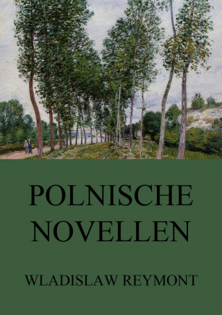 Wladislaw Reymont: Polnische Novellen