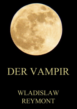 Wladislaw Reymont: Der Vampir