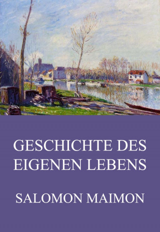 Salomon Maimon: Geschichte des eigenen Lebens