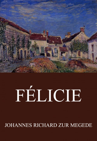 Johannes Richard zur Megede: Félicie