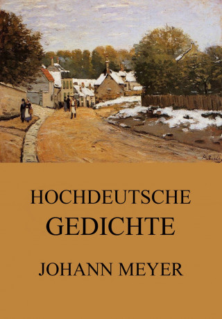 Johann Meyer: Hochdeutsche Gedichte