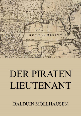 Balduin Möllhausen: Der Piratenlieutenant