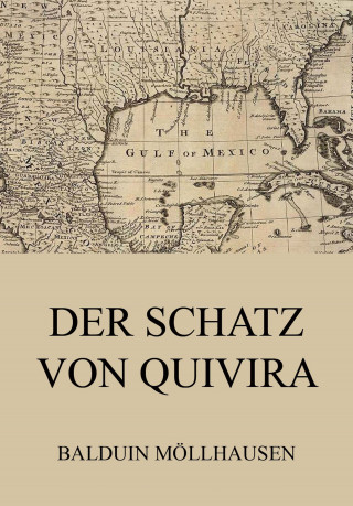 Balduin Möllhausen: Der Schatz von Quivira