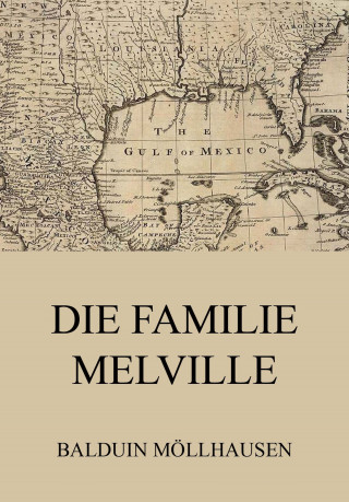 Balduin Möllhausen: Die Familie Melville