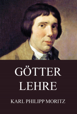 Karl Philipp Moritz: Götterlehre