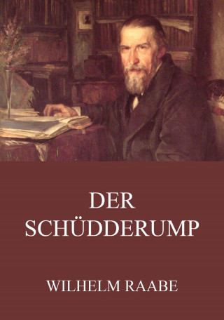 Wilhelm Raabe: Der Schüdderump