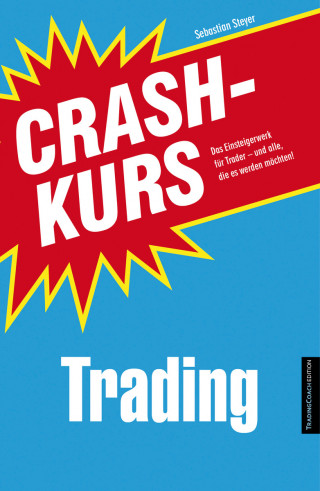 Sebastian Steyer: Crashkurs Trading