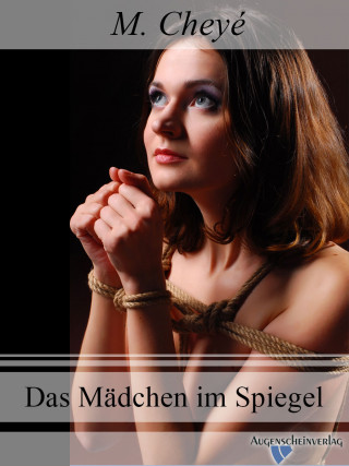 M. Cheyé: Das Mädchen im Spiegel