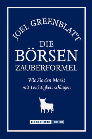 Joel Greenblatt: Die Börsen-Zauberformel