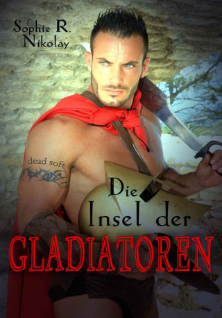 Sophie R. Nikolay: Die Insel der Gladiatoren