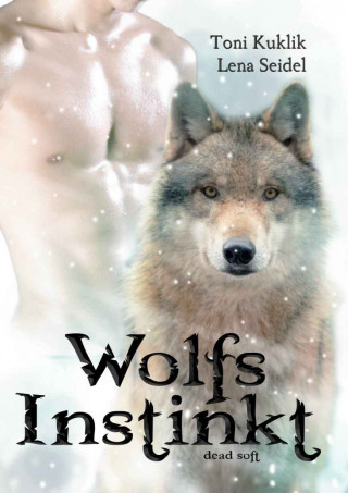 Lena Seidel, Toni Kuklik: Wolfsinstinkt