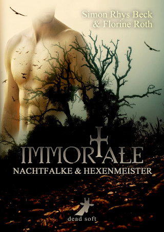 Simon Rhys Beck, Florine Roth: Immortale - Nachtfalke und Hexenmeister