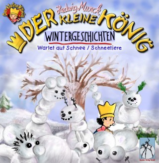 Hedwig Munck: Der kleine König - Wintergeschichten