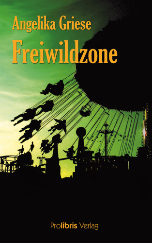 Angelika Griese: Freiwildzone