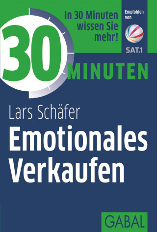 Lars Schäfer: 30 Minuten Emotionales Verkaufen