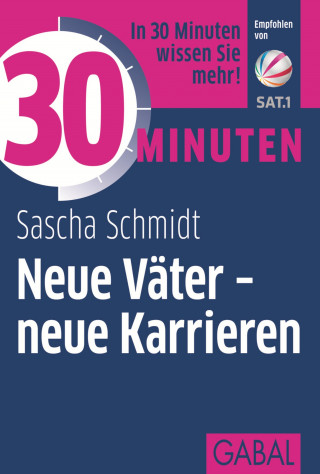 Sascha Schmidt: 30 Minuten Neue Väter - neue Karrieren