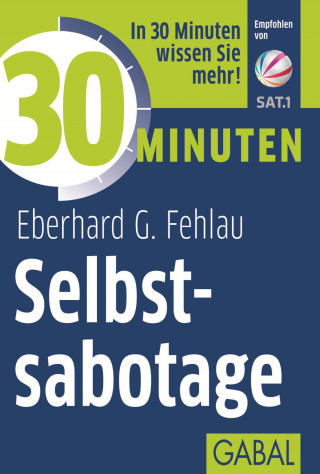 Eberhard G. Fehlau: 30 Minuten Selbstsabotage