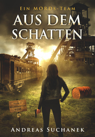 Andreas Suchanek: Ein MORDs-Team - Band 16: Aus dem Schatten (All-Age Krimi)